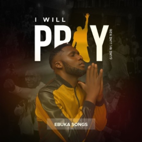 I Will Pray | Boomplay Music