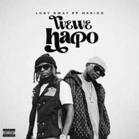 Wewe Hapo ft. Marioo | Boomplay Music